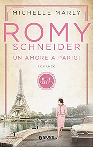 Romy Schneider. Un amore a Parigi (Mutige Frauen zwischen Kunst und Liebe 16)