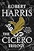 The Cicero Trilogy by Robert   Harris
