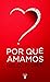 POR QUE AMAMOS (PENSAMIENTO)
