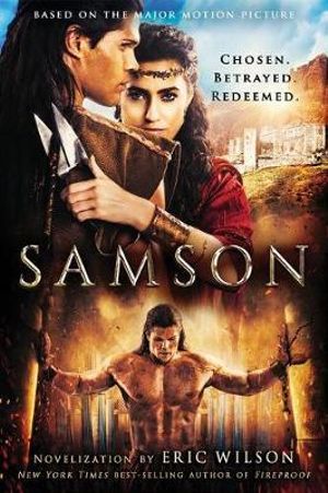 Samson: Chosen, Betrayed, Redeemed (Unknown Binding)