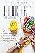 Crochet Guide For Beginners by Patty Wilson