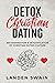 Detox Christian Dating by Landen Swain