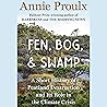 Fen, Bog and Swamp by Annie Proulx