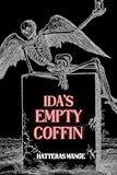 Ida's Empty Coffin by Hatteras Mange