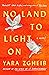 No Land to Light On by Yara Zgheib