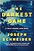 The Darkest Game (LAPD Detective Tully Jarsdel Mysteries, #3) by Joseph Schneider