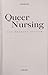 Queer Nursing (The Phasing System)