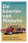 De koerier van Maputo by Jenne Jan Holtland
