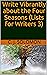 Write Vibrantly about the Four Seasons by C. J. Solomon