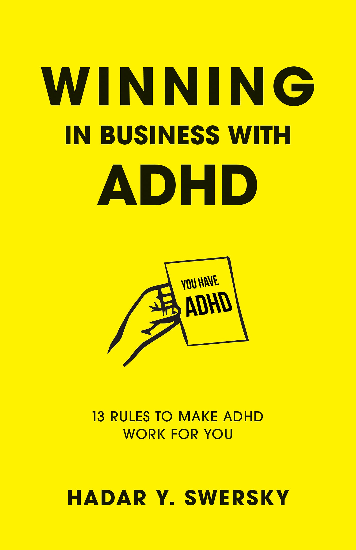 Winning in Business with ADHD: 13 Rules to Make ADHD Work for You (Kindle Edition)