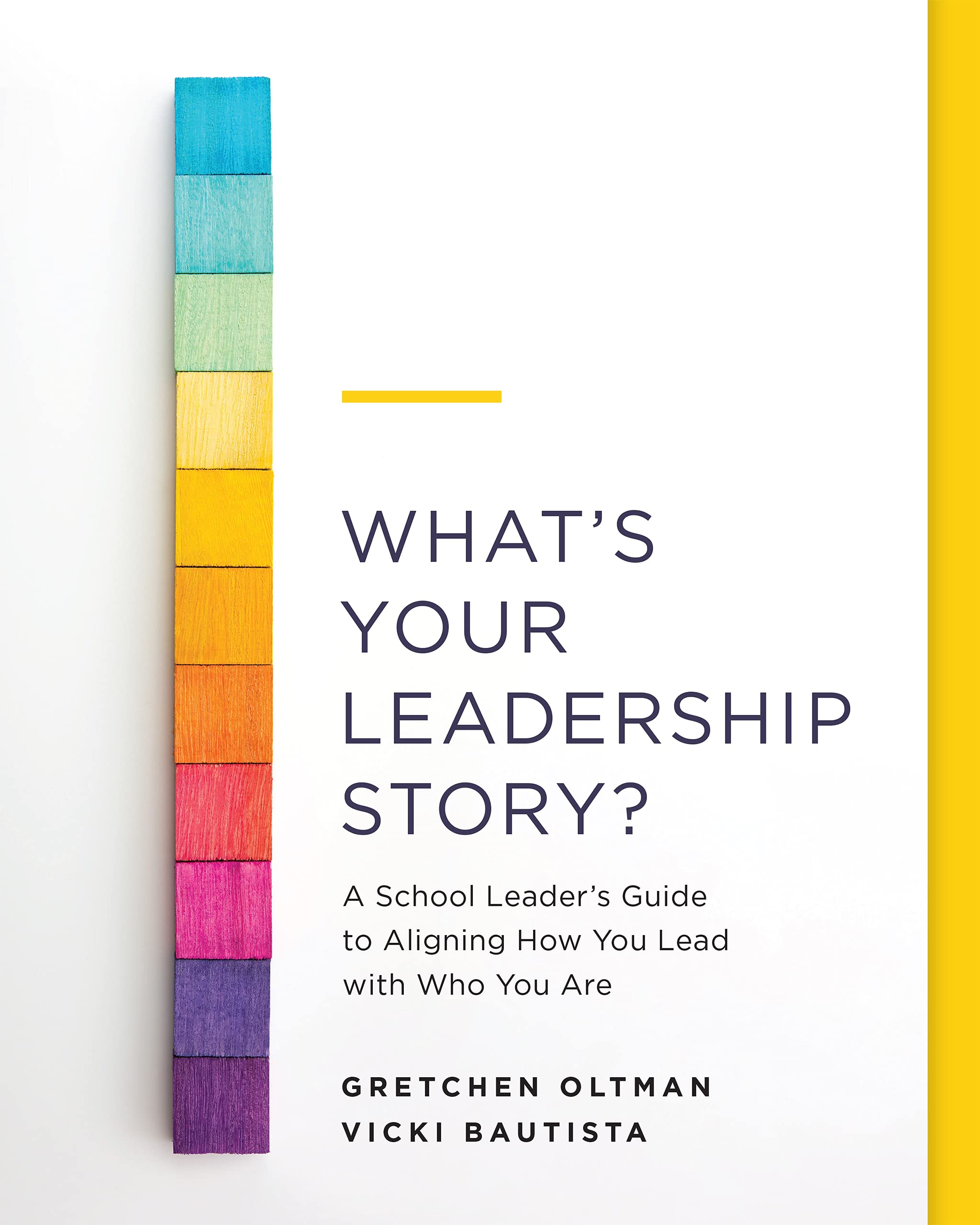 What’s Your Leadership Story?: A School Leader’s Guide to Aligning How You Lead with Who You Are (Paperback)