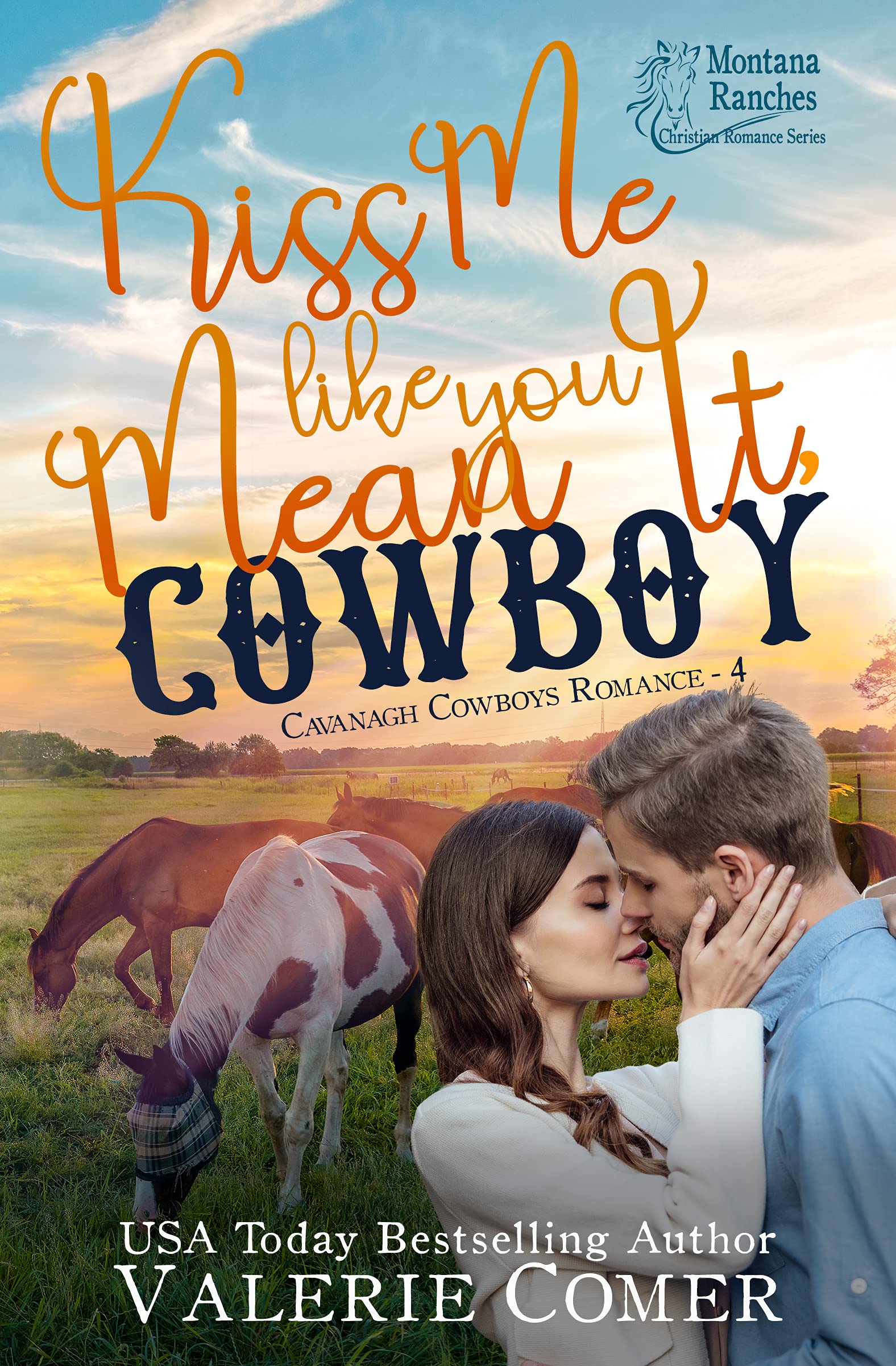 Kiss Me Like You Mean It, Cowboy (Cavanagh Cowboys Romance #4)