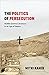 The Politics of Persecution...