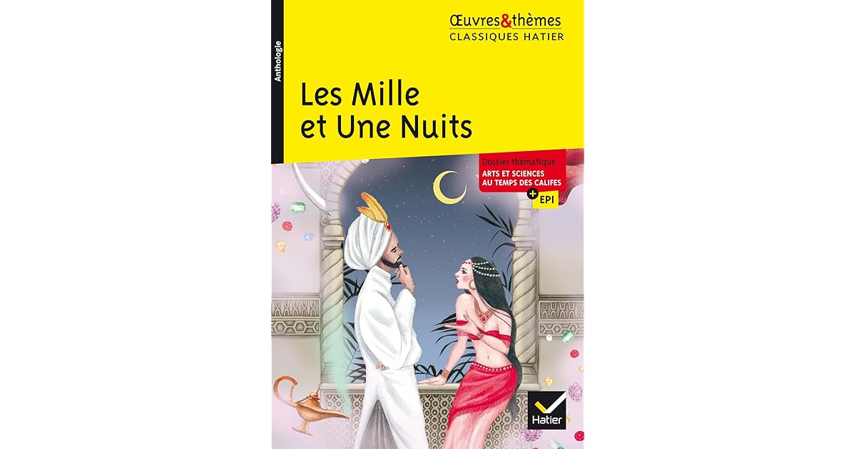 Les Mille et Une Nuits: suivi d'un dossier thématique « Arts et
