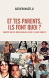 Et tes parents, i...