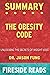 Summary of The Obesity Code: Unlocking the Secrets of Weight Loss: by Fireside Reads