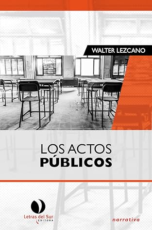 Tapa de Los actos públicos (Walter Lezcano)