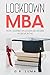 Lockdown MBA: How I Earned an Advanced Degree in Six Months