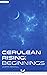 Cerulean Rising - Part I: B...