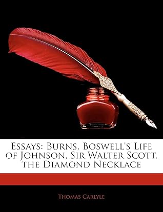 Essays: Burns, Boswell's Life of Johnson, Sir Walter Scott, the Diamond Necklace