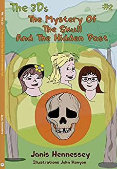 The Mystery of the Skull and the Hidden Past (The 3Ds, #2)
