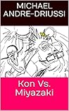 Kon Vs. Miyazaki
