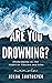 Are You Drowning?: Overcoming in the Midst of Trauma and Loss