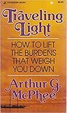 Traveling light: How to lift the burdens that weigh you down