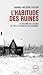 L'habitude des ruines: Le s...
