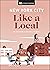 New York City Like a Local: By the People Who Call It Home (Local Travel Guide)