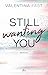 Still Wanting You (Still Yo...