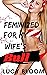 Feminized for my Wife's Bul...