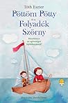 Pöttöm Pötty és a Folyadék Szörny by Eszter Tóth