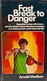 Fast Break to Danger by Arnold Madison