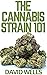 THE CANNABIS STRAIN 101: Th...