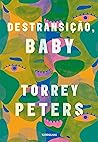 Destransição, baby by Torrey Peters