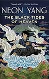 The Black Tides of Heaven by Neon Yang The Black Tides of Heaven by Neon Yang