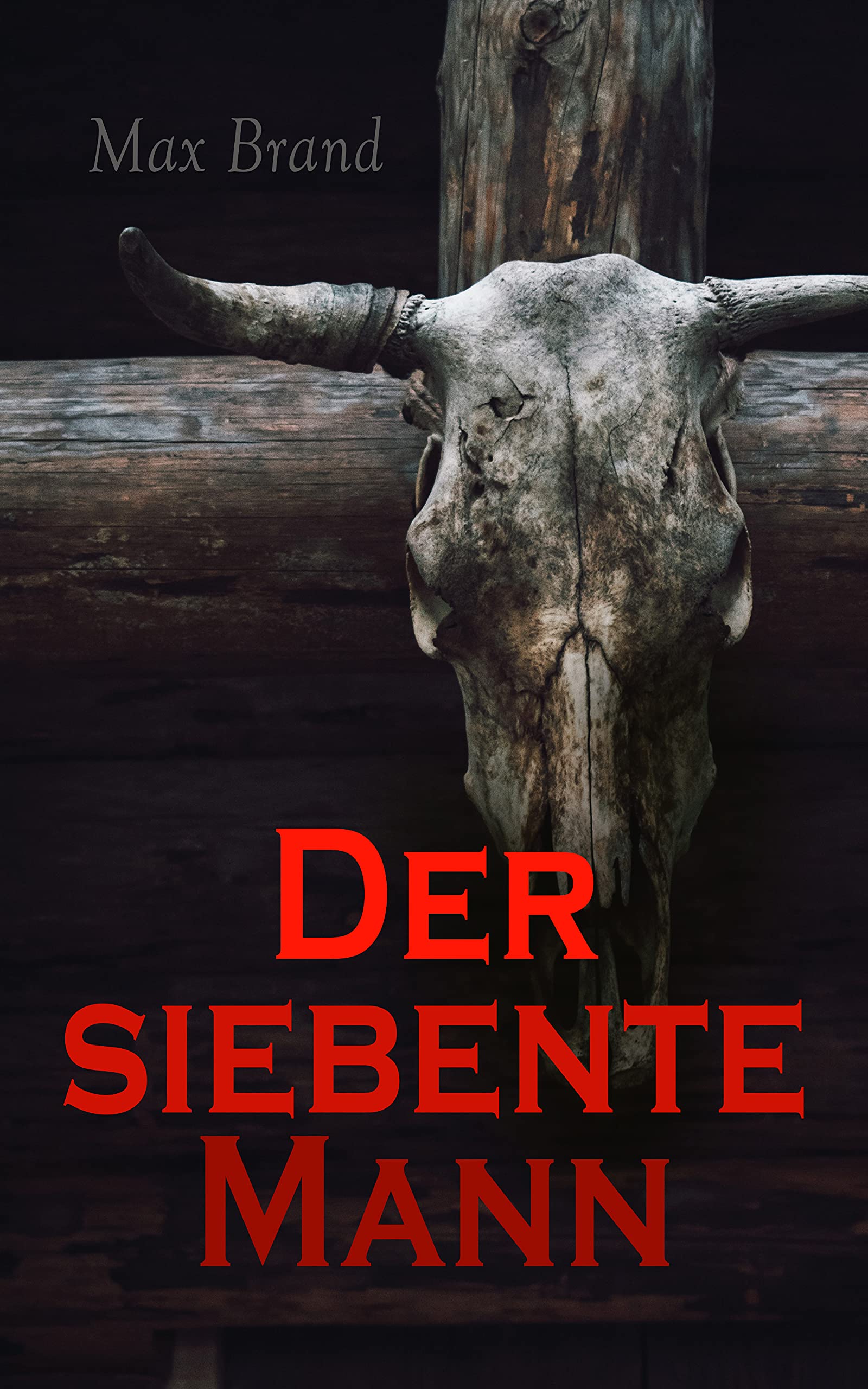 Der siebente Mann: Westernroman (German Edition)