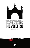 Narrativa Póstuma de um Cadáver Afogado em Nevoeiro by Orlando Ferreira Barros Narrativa Póstuma de um Cadáver Afogado em Nevoeiro by Orlando Ferreira Barros