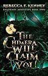 The Chimera Will Claim You (Pandemic Monsters #2) Book cover for The Chimera Will Claim You (Pandemic Monsters #2)
