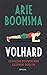 Volhard by Arie Boomsma Volhard by Arie Boomsma