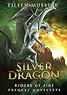 Silver Dragon (Riders of Fire, #0.6)