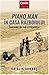 Piano Man in casa razboiului. Insemnari din Irak si Afganistan by Catalin Gombos
