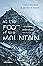 At the Foot of the Mountain by Joshua M. Lessard
