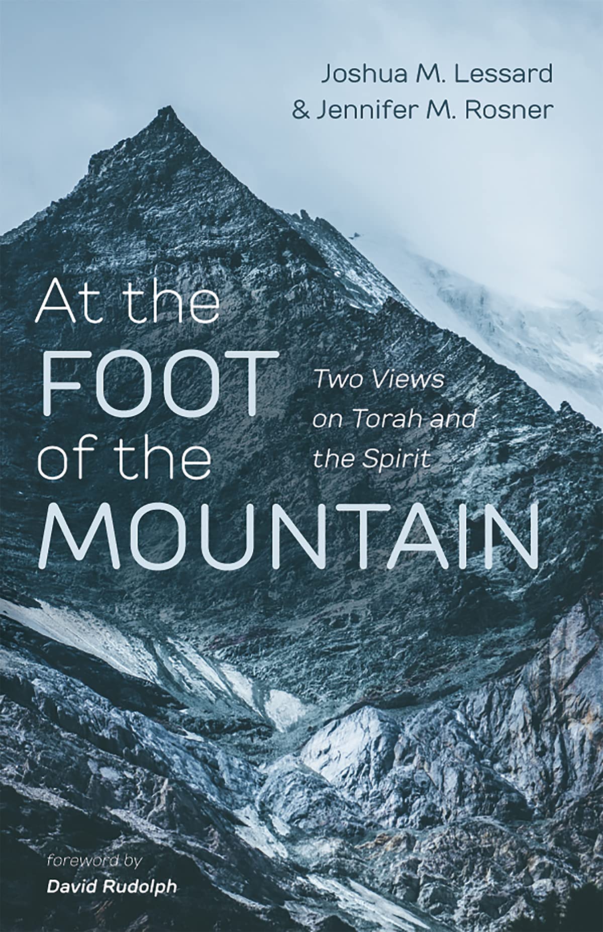 At the Foot of the Mountain: Two Views on Torah and the Spirit (Kindle Edition)