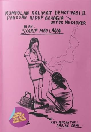 Kumpulan Kalimat Demotivasi II: Panduan Hidup Bahagia Untuk Medioker