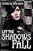 Let the Shadows Fall (The Shadows Series)