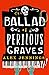 The Ballad of Perilous Graves