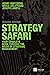Strategy Safari: The complete guide through the wilds of strategic management (Financial Times Series)