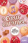 Coeur Caramel (Les filles au chocolat, #8)